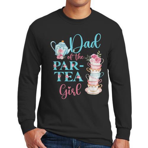 Dad Of The Par-Tea Girl Floral Tea Party Birthday Family Men Long Sleeve T-Shirt - Father's Day Fun