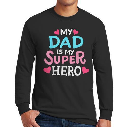My Dad Is My Superhero Best Dad Father's Day Cool Kids Men Long Sleeve T-Shirt - Father's Day Fun