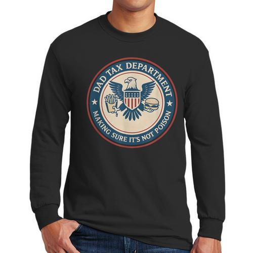 Dad Tax Making Sure Its Not Poison Department Fathers Day Men Long Sleeve T-Shirt - Father's Day Fun