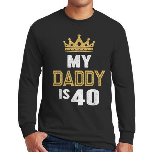 My Daddy Is 40 Years Old 40th Dad's Birthday For Him Men Long Sleeve T-Shirt - Father's Day Fun