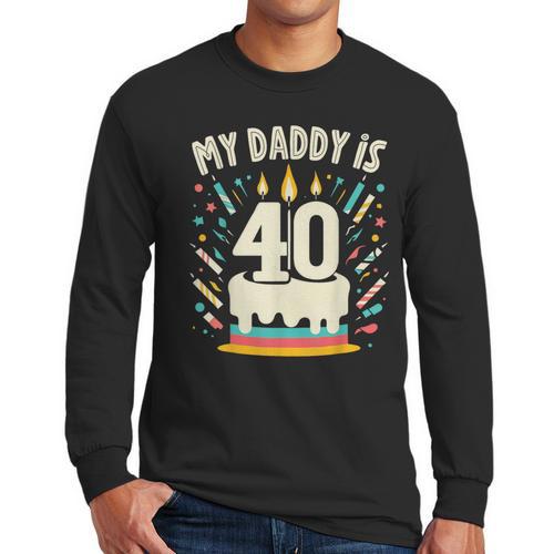 My Daddy Is 40 Years Old Father 40th Birthday Dad Men Long Sleeve T-Shirt - Father's Day Fun