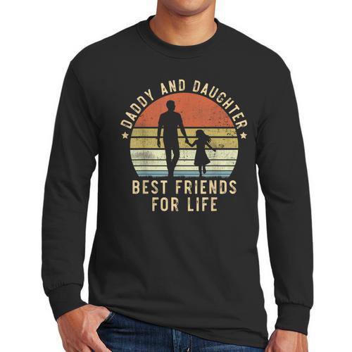 Daddy And Daughter Best Friends For Life Dad Father's Day Men Long Sleeve T-Shirt - Father's Day Fun