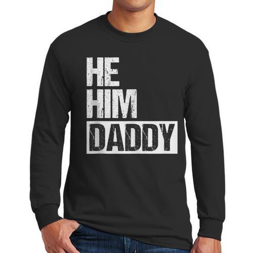 Daddy Lover Valentine Quote He Him Daddy Men Long Sleeve T-Shirt - Father's Day Fun