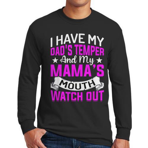 I Have My Dad's Temper & My Mama's Mouth Daughter Kids Men Long Sleeve T-Shirt - Father's Day Fun
