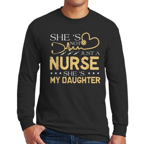 My Daughter Is A Nurse Proud Nurse's Mom Dad RN LPN Family Men Long Sleeve T-Shirt - Father's Day Fun