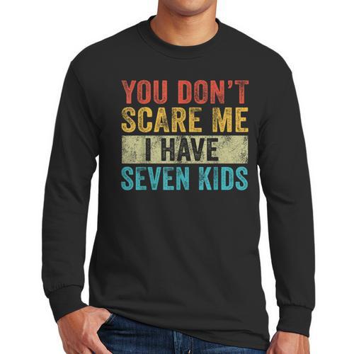You Don't Scare Me I Have Seven Kids Mom Dad Vintage Retro Men Long Sleeve T-Shirt - Father's Day Fun