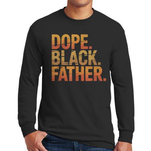 Dope Father African Pride Dad Papa Daddy Fathers Day Men Long Sleeve T-Shirt - Father's Day Fun