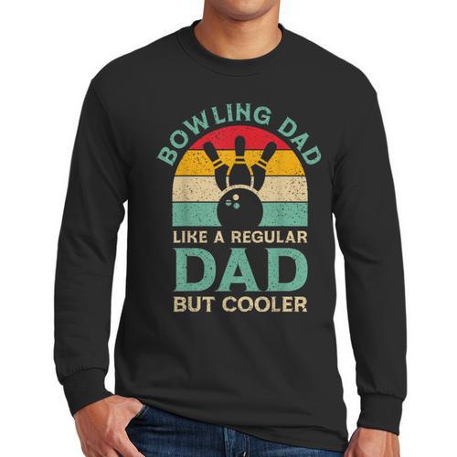 Fathers Day Bowling Dad For Bowling Player Dad Men Long Sleeve T-Shirt - Father's Day Fun
