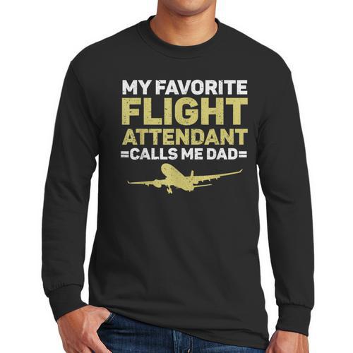 My Favorite Flight Attendant Calls Me Dad Flight Attendant Men Long Sleeve T-Shirt - Father's Day Fun