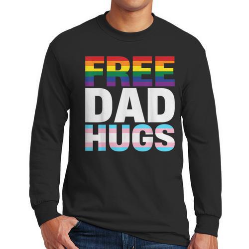 Free Dad Hugs Pride Flag Month LGBTQ Transgender Support Men Long Sleeve T-Shirt - Father's Day Fun