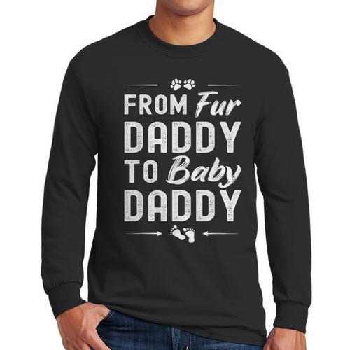From Fur Daddy To Baby Daddy Dog Dad Fathers Pregnancy Small Men Long Sleeve T-Shirt - Father's Day Fun