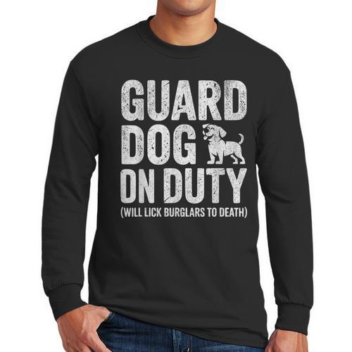 Guard Dog Will Lick Burglars Dog Mom Dad T-Shirt Men Long Sleeve T-Shirt - Father's Day Fun