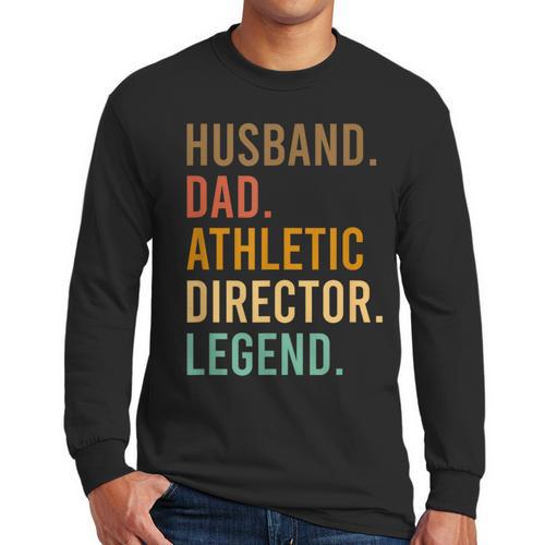 Husband Dad Athletic Director Legend Athletic Directors Men Long Sleeve T-Shirt - Father's Day Fun