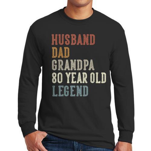 Husband Dad Grandpa 80 Year Old Legend 80th Birthday Men Long Sleeve T-Shirt - Father's Day Fun