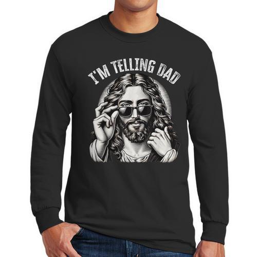 I'm Telling Dad Saying Religious Christian Jesus Meme Men Long Sleeve T-Shirt - Father's Day Fun