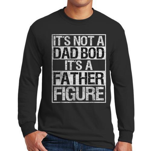 It's Not A Dad Bod It's A Father Figure Fathers Day Dad Men Long Sleeve T-Shirt - Father's Day Fun