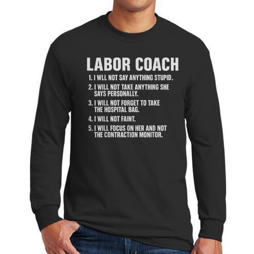 Labor Coach New Mom New Dad Hospital New Baby Shower Men Long Sleeve T-Shirt - Father's Day Fun
