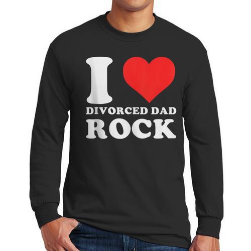 I Love Divorced Dad Rock Quote Men Long Sleeve T-Shirt - Father's Day Fun