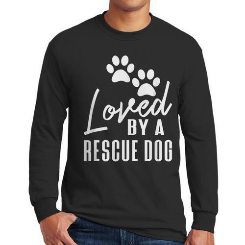 Loved By A Rescue Dog Foster Mom Rescue Dad Men Long Sleeve T-Shirt - Father's Day Fun