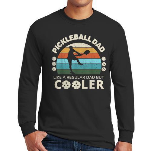 Man's Pickleball Dad Like A Regular Dad But Cooler Men Long Sleeve T-Shirt - Father's Day Fun