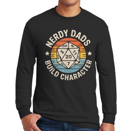 Nerdy Dads Build Character RPG Gaming Father's Day For Dad Men Long Sleeve T-Shirt - Father's Day Fun