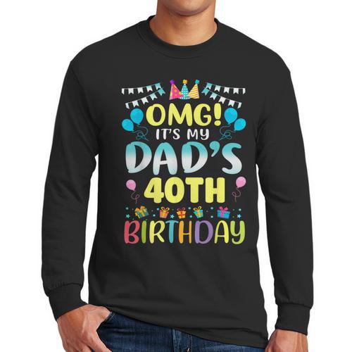 OMG It's My Dad's 40th Birthday Sweet 40 Years Old Men Long Sleeve T-Shirt - Father's Day Fun