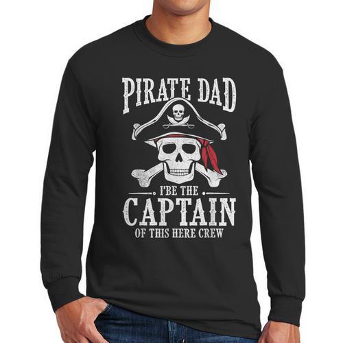 Pirate Dad I Be The Captain Of This Here Crew Pirate Dad Men Long Sleeve T-Shirt - Father's Day Fun