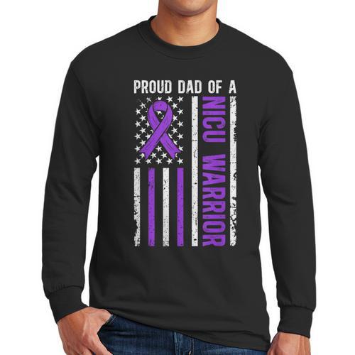 Proud NICU Dad Of NICU Warrior Micro Preemie Baby Father Men Long Sleeve T-Shirt - Father's Day Fun