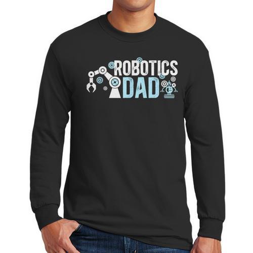 Robotics Dad Of A Robotics Engineer Dad Robotics Father Men Long Sleeve T-Shirt - Father's Day Fun