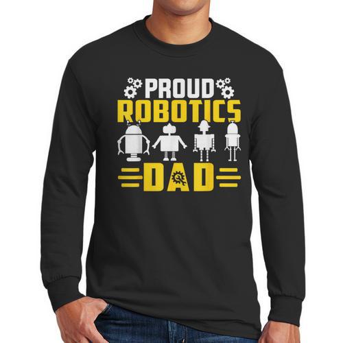 Robotics Father Robotics Dad Men Long Sleeve T-Shirt - Father's Day Fun