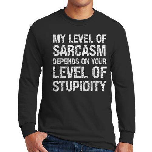 Sarcastic Humor My Level Of Sarcasm Fathers Day Dad Men Long Sleeve T-Shirt - Father's Day Fun