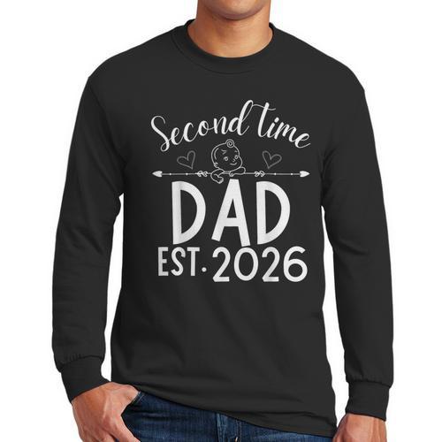 Second Time Dad Est 2026 Pregnancy Announcement Baby Daddy Men Long Sleeve T-Shirt - Father's Day Fun