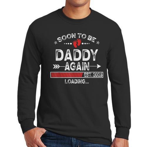Soon To Be Daddy Again Est 2026 Loading Daddy Men Long Sleeve T-Shirt - Father's Day Fun