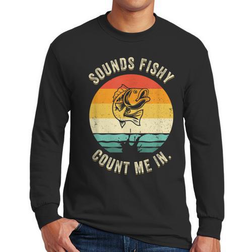 Sounds Fishy Count Me In Dad Grandpa Vintage Fishing Men Long Sleeve T-Shirt - Father's Day Fun