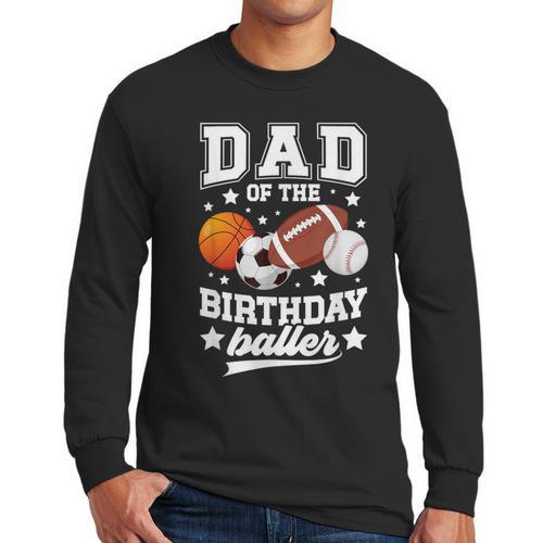Sports Dad Of The Birthday Baller Sports Family Party Men Long Sleeve T-Shirt - Father's Day Fun