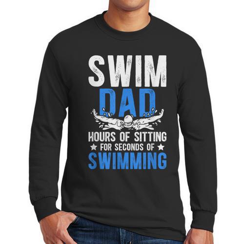Swim Dad Swimming Dad Of A Swimmer Dad Swim Father Men Long Sleeve T-Shirt - Father's Day Fun