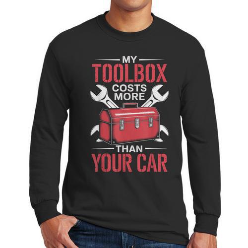 My Toolbox Costs More Than Your Car Mechanic Dad Rrepair Guy Men Long Sleeve T-Shirt - Father's Day Fun