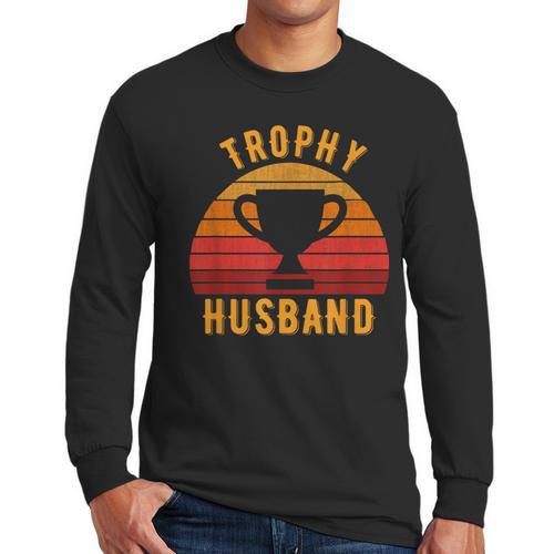 Trophy Husband For Cool Father Or Dad Men Long Sleeve T-Shirt - Father's Day Fun