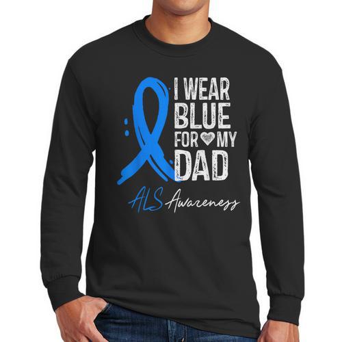 I Wear Blue For My Dad Shirt ALS Awareness Tshirt Men Long Sleeve T-Shirt - Father's Day Fun