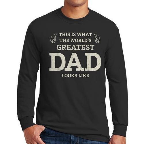 This Is What The Worlds Greatest Dad Fathers Day Men Men Long Sleeve T-Shirt - Father's Day Fun
