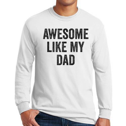 Awesome Like My Dad Daughter Son Men Long Sleeve T-Shirt - Father's Day Fun