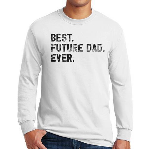 Best Future Dad Ever Gifts For Future Dad Men Long Sleeve T-Shirt - Father's Day Fun