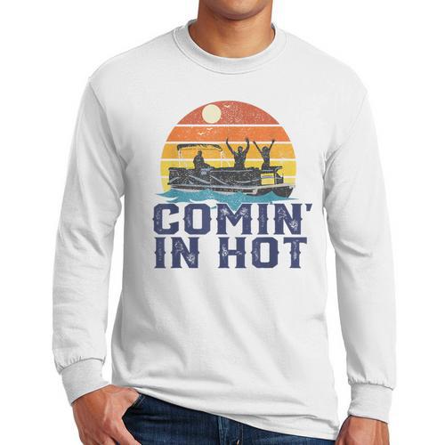 Comin In Hot Pontoon Boat Boating Lake For Dad Small Men Long Sleeve T-Shirt - Father's Day Fun