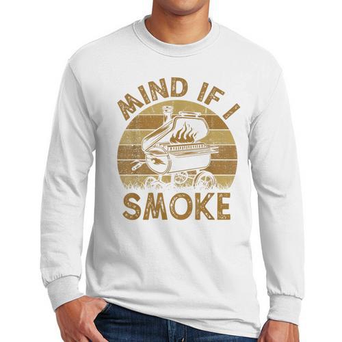 Mind If I Smoke BBQ Barbeque Grilling Chef Dad Men Long Sleeve T-Shirt - Father's Day Fun