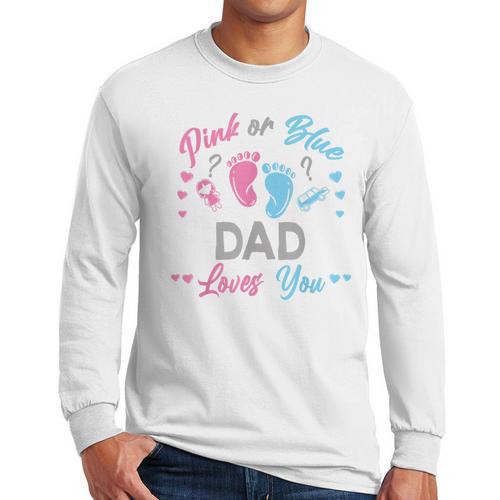 Pink Or Blue Dad Loves You Gender Reveal Men Long Sleeve T-Shirt - Father's Day Fun