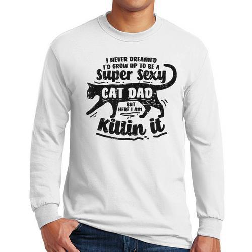 Sexy Cat Dad Father Catfather Kitten Kitty Men Long Sleeve T-Shirt - Father's Day Fun