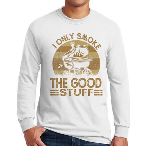 I Only Smoke The Good Stuff BBQ Barbeque Chef Dad Men Long Sleeve T-Shirt - Father's Day Fun