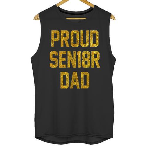 2018 Senior Dad High School Graduation Party SEN18R T Shirt Unisex Tank Top - Best Gift Smart