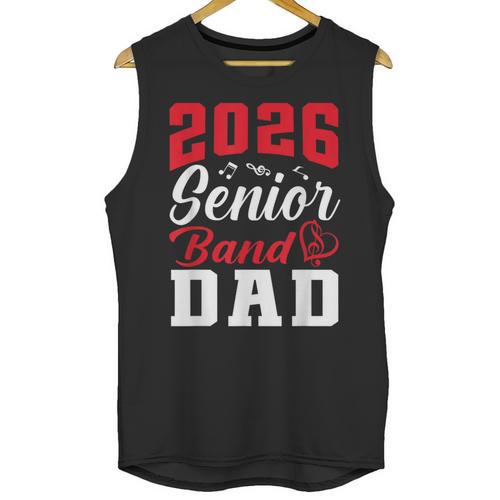 2026 Senior Band Dad Class Of 2026 Band Parent Graduation Unisex Tank Top - Best Gift Smart