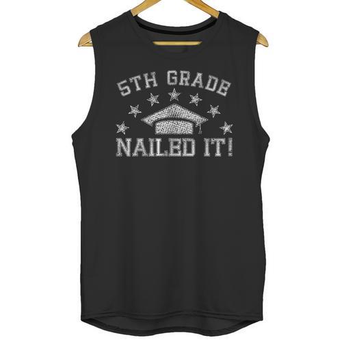 5th Grade Graduation Nailed It Class Of 2024 School Student Unisex Tank Top - Best Gift Smart